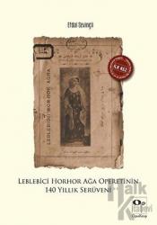 Leblebici Horhor Ağa Operetinin 140 Yıllık Serüveni