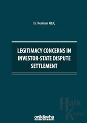 Legitimacy Concerns in Investor-State Dispute Settlement