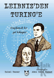 Leibniz’den Turing’e Trajikomik Bir Yol Hikayesi