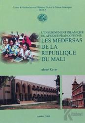L'enseignement Islamique en Afrique Francophone: Les Medersas de la Republique Du Mali