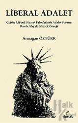 Liberal Adalet Çağdaş Liberal Siyaset Felsefesinde Adalet Sorunu: Rawls, Hayek, Nozick Örneği