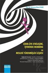 Lider - Üye Etkileşimi, İşyerinde Mobbing ve Mesleki Tükenmişlik İlişkisi