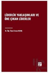 Liderlik Yaklaşımları ve Öne Çıkan Liderler