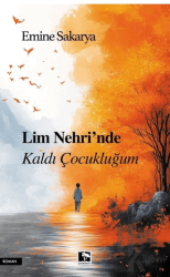 Lim Nehri'nde Kaldı Çocukluğum