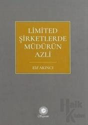 Limited Şirketlerde Müdürün Azli (Ciltli)