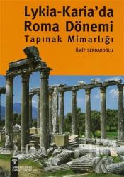 Lykia-Karia'da Roma Dönemi Tapınak Mimarlığı