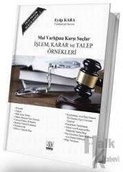 Mal Varlığına Karşı Suçlar (Ciltli) İşlem, Karar ve Talep Örnekleri