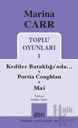 Marina Carr Toplu Oyunları 1 - Kediler Bataklığı’nda / Portia Coughlan / Mai