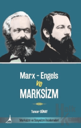 Marx-Engels ve Marksizm - Marksizm ve Sosyalizm İncelemeleri