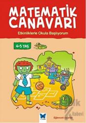 Matematik Canavarı - Etkinliklerle Okula Başlıyorum 4-5 Yaş