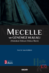 Mecelle ve Günümüz Hukuku Hukukun Doksan Dokuz İlkesi