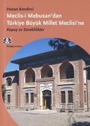 Meclis-i Mebusan’dan Türkiye Büyük Millet Meclisi’ne