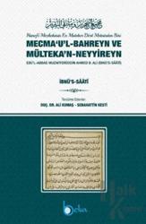 Mecmaul Bahreyn ve Mültekan Neyyireyn (Ciltli)