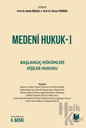 Medeni Hukuk I Başlangıç Hükümleri - Kişiler Hukuku (Ciltli)