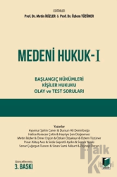 Medeni Hukuk I Başlangıç Hükümleri - Kişiler Hukuku - Olay ve Test Sorular (Ciltli)