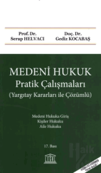 Medeni Hukuk Pratik Çalışmaları (Yargıtay Kararları ile Çözümlü)