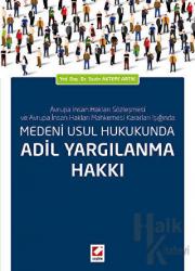 Medeni Usul Hukukunda Adil Yargılanma Hakkı (Ciltli)