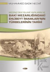 Medine'deki İslami Yapıların ve Baki Mezarlığındaki Ehlibeyt İmamları'nın Türbelerinin Tarihi