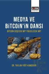 Medya ve Bitcoin’in Dansı Bitcoin Düşecek mi Yükselecek Mi?