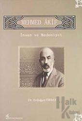 Mehmet Akif - İnsan ve Medeniyet