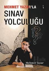 Mehmet Yazar’la Sınav Yolculuğu