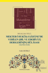 Mekteb-i Hukuk-ı Şahane'de Verilen (Dil ve Edebiyat Derslerinin) Hülasası