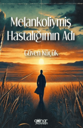 Melankoliymiş Hastalığımın Adı