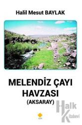 Melendiz Çayı Havzası (Aksaray)