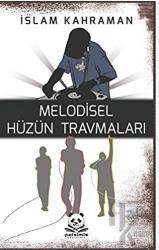 Melodisel Hüzün Travmaları