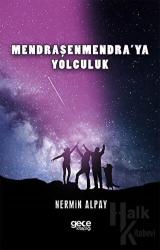 Mendraşenmendra’ya Yolculuk