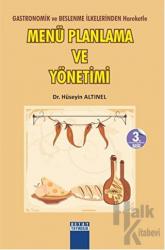 Menü Planlama ve Yönetimi Gastronomik ve Beslenme İlkelerinde Hareketle