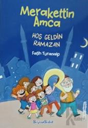 Merakettin Amca Hoşgeldin Ramazan