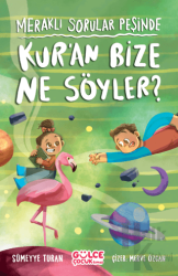 Meraklı Sorular Peşinde – Kur’an Bize Ne Söyler?