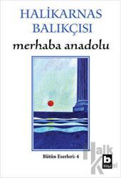 Merhaba Anadolu Bütün Eserleri:4