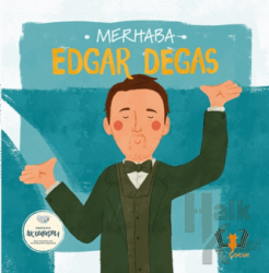 Merhaba Edgar Degas Sanatçıyla İlk Buluşma