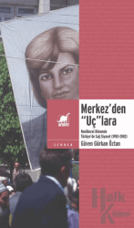 Merkez’den “Uç”lara: Neoliberal Dönemde Sağ Siyaset (1983-2002)