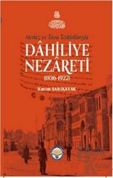 Merkez ve Taşra Teşkilatlarıyla Dahiliye Nezareti (1836-1922) (Ciltli)