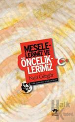 Meselelerimiz ve Önceliklerimiz