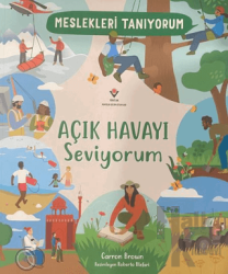 Meslekleri Tanıyorum : Açık Havayı Seviyorum