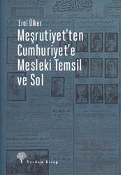 Meşrutiyet’ten Cumhuriyet’e Mesleki Temsil Ve Sol