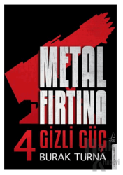 Metal Fırtına 4 - Gizli Güç