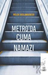 Metro’da Cuma Namazı