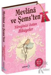 Mevlana ve Şems'ten Yüreğinizi Isıtan Hikayeler (Kokulu Kitap)