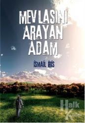 Mevlasını Arayan Adam