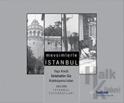 Mevsimlerle İstanbul Selahattin Giz Koleksiyonu'ndan 1925-1955 İstanbul Fotoğrafları