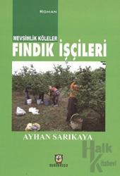 Mevsimlik Köleler - Fındık İşçileri