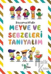 Meyve ve Sebzeleri Tanıyalım - Boyama Kitabı