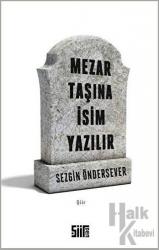 Mezar Taşına İsim Yazılır