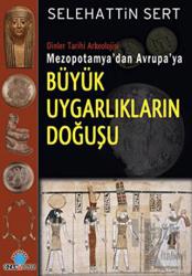 Mezopotamya’dan Avrupa’ya Büyük Uygarlıkların Doğuşu