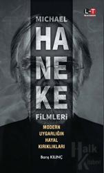 Michael Haneke Filmleri - Modern Uygarlığın Hayal Kırıklıkları